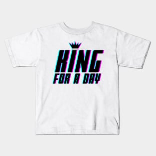 King for a day Kids T-Shirt